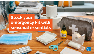 Emergency kit items on counter. The text reads: Stock your emergency kit with seasonal essentials.
